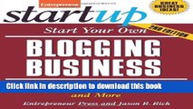 [Read PDF] Start Your Own Blogging Business: Generate Income from Advertisers, Subscribers,