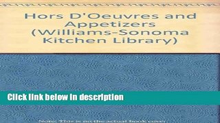 Ebook Hors D Oeuvres and Appetizers (Williams-Sonoma Kitchen Library) Full Online