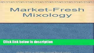 Ebook Market-Fresh Mixology Full Online