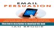 Ebook Email Persuasion: Captivate and Engage Your Audience, Build Authority and Generate More