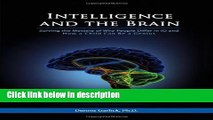 Books Intelligence and the Brain: Solving the Mystery of Why People Differ in IQ and How a Child
