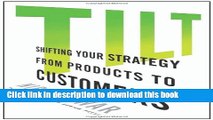 Books Tilt: Shifting Your Strategy from Products to Customers Full Online