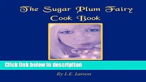 Ebook The Sugar Plum Fairy Cook Book - Old English Recipes   High Tea Free Online