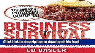 Books The Meat   Potatoes Guide to Business Survival: A Handbook for Non-MBA s   College Dropouts