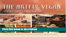 Books The Artful Vegan: Fresh Flavors from the Millennium Restaurant Free Online