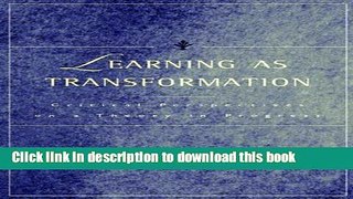 Books Learning as Transformation: Critical Perspectives on a Theory in Progress Full Download