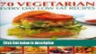 Ebook 70 Vegetarian Every Day Low Fat Recipes: Discover  a new range of  fresh and healthy recipes
