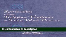 Ebook Spirituality Within Religious Traditions in Social Work Practice (Spirituality/Religious