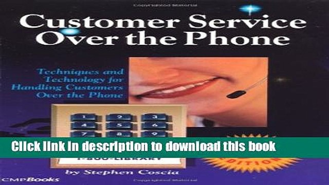 Ebook Customer Service Over the Phone: Techniques and Technology for Handling Customers Over the