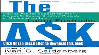 Books The Ask: How to Ask for Support for Your Nonprofit Cause, Creative Project, or Business