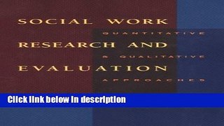 Books Social Work Research and Evaluation: Quantitative and Qualitative Approaches (Social Work