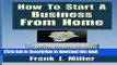 Books How To Start A Business From Home: 10 Proven Online Income Streams: The Ultimate Guide For
