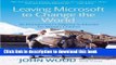 Ebook Leaving Microsoft to Change the World: An Entrepreneurâ€™s Odyssey to Educate the Worldâ€™s