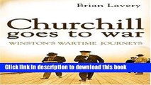 Ebook Churchill Goes to War: Winston s Wartime Journeys Full Online KOMP