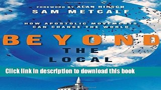Books Beyond the Local Church: How Apostolic Movements Can Change the World Free Online
