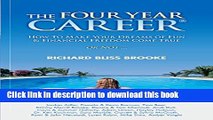 Books The Four Year Career; How to Make Your Dreams of Fun and Financial Freedom Come True Or