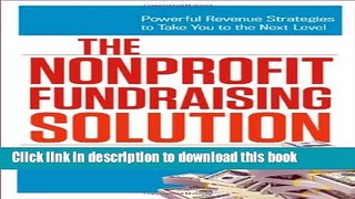 Ebook The Nonprofit Fundraising Solution: Powerful Revenue Strategies to Take You to the Next