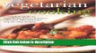 Books Vegetarian Cooking: A Complete Guide to Ingredients and Techniques with over 300 Delicious