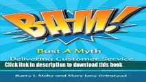 Books B-A-M! Bust A Myth: Delivering Customer Service in a Self-Service World Full Online