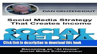 Ebook Social Media Strategy That Creates Income: Becoming an At Home Online Entrepreneur Free