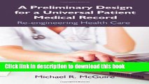 Books A Preliminary Design for a Universal Patient Medical Record: Re-engineering Health Care Full
