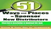 Ebook 51 Ways and Places to Sponsor New Distributors: Discover Hot Prospects For Your Network