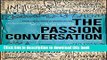 Ebook The Passion Conversation: Understanding, Sparking, and Sustaining Word of Mouth Marketing