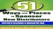 Books 51 Ways and Places to Sponsor New Distributors: Discover Hot Prospects For Your Network