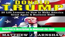 Ebook DONALD TRUMP: 20 Life Lessons on How to Make American Great. Business Bible. Short Biography
