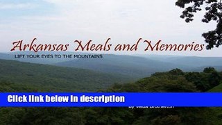 Ebook Arkansas Meals   Memories: Lift Your Eyes to the Mountains Free Online