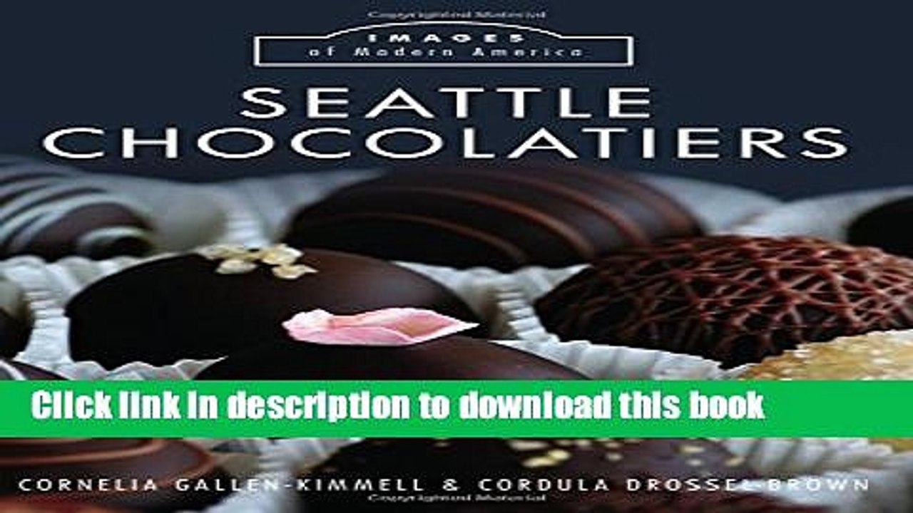 [Read PDF] Seattle Chocolatiers (Images of Modern America) Download Free
