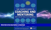EBOOK ONLINE The Leader s Guide to Coaching   Mentoring: How to Use Soft Skills to Get Hard
