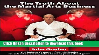 Ebook The Truth About the Martial Arts Business-John Graden: The Inside Story by the Man Who