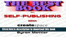 Books Self-Publishing With CreateSpace: The Best Book on Self-Publishing with CreateSpace Full