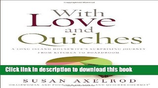 Ebook With Love and Quiches: A Long Island Housewife s Surprising Journey from Kitchen to