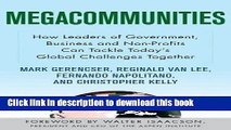 Ebook Megacommunities: How Leaders of Government, Business and Non-Profits Can Tackle Today s