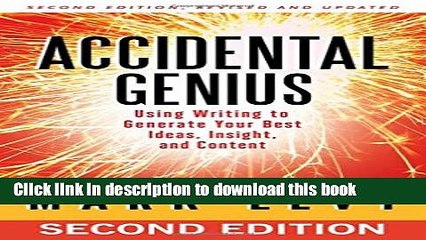 Books Accidental Genius: Using Writing to Generate Your Best Ideas, Insight, and Content Free Online