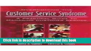 Books Overcoming the Customer Service Syndrome: A Practical Guide to Managing Customer Service