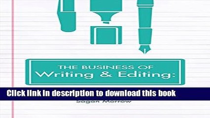 Books The Business of Writing   Editing: Practical Tips   Templates for New Freelancers Full Online