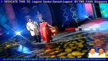 I   DEDICATE  THIS  TO   Legend  Sankar Ganesh Legend   BY TMS  FANS  Singapore  &  Uthia Surian