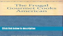 Books The Frugal Gourmet Cooks American Free Online