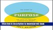 Books The Story of Purpose: The Path to Creating a Brighter Brand, a Greater Company, and a