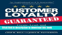 Books Customer Loyalty Guaranteed: Create, Lead, and Sustain Remarkable Customer Service Free Online