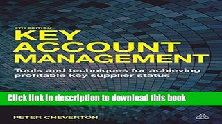 Ebook Key Account Management: Tools and Techniques for Achieving Profitable Key Supplier Status