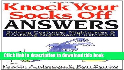 Ebook Knock Your Socks Off Answers: Solving Customer Nightmares and Soothing Nightmare Customers