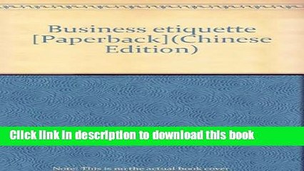 PDF  Business etiquette [Paperback](Chinese Edition)  Free Books