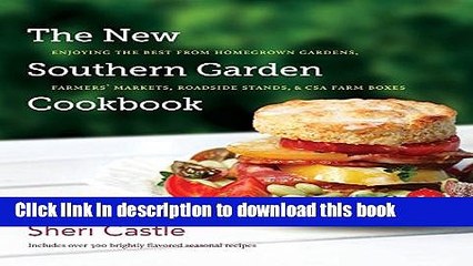 Books The New Southern Garden Cookbook: Enjoying the Best from Homegrown Gardens, Farmers