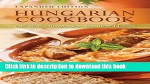 Books Hungarian Cookbook: Old World Recipes for New World Cooks, Expanded Edition Free Online