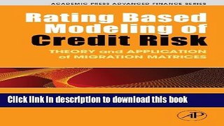 Ebook Rating Based Modeling of Credit Risk: Theory and Application of Migration Matrices (Academic