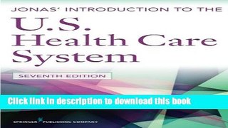Ebook Jonas  Introduction to the U.S. Health Care System, 7th Edition (Health Care Delivery in the